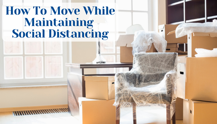 Maintaining Social Distancing With A Moving Company